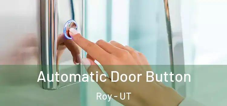  Automatic Door Button Roy - UT