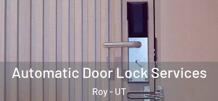  Automatic Door Lock Services Roy - UT