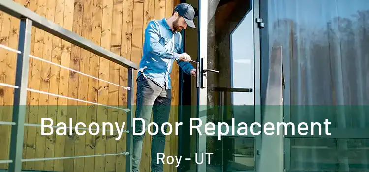  Balcony Door Replacement Roy - UT