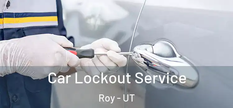  Car Lockout Service Roy - UT