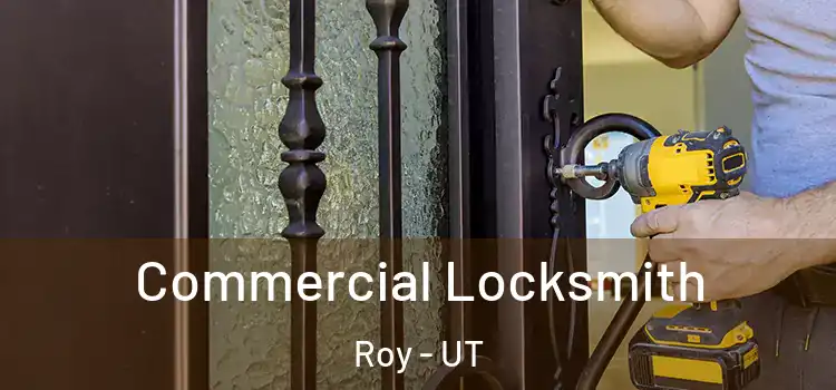  Commercial Locksmith Roy - UT