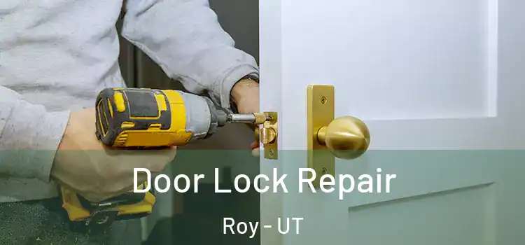 Door Lock Repair Roy - UT