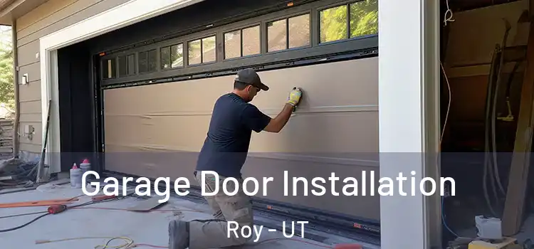  Garage Door Installation Roy - UT
