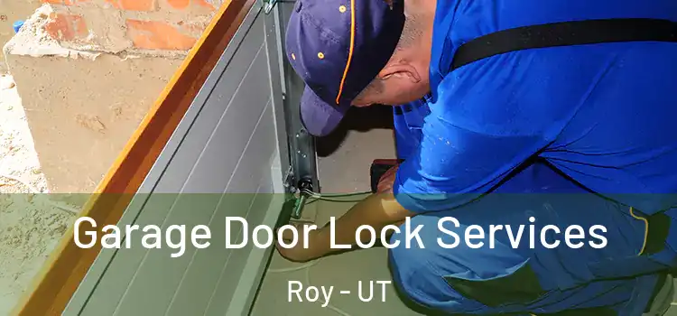 Garage Door Lock Services Roy - UT