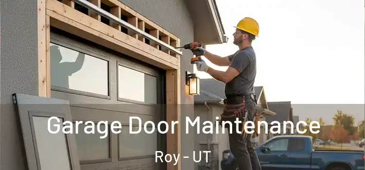 Garage Door Maintenance Roy - UT