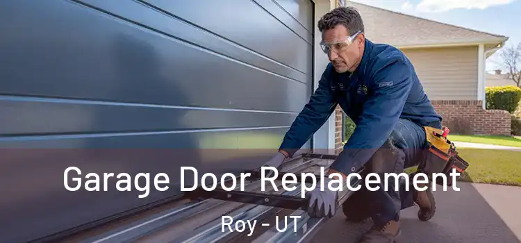  Garage Door Replacement Roy - UT