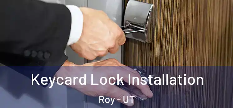  Keycard Lock Installation Roy - UT