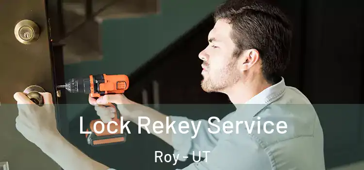 Lock Rekey Service Roy - UT