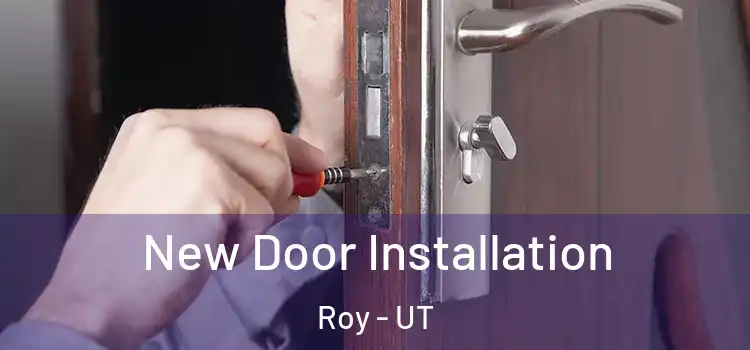 New Door Installation Roy - UT