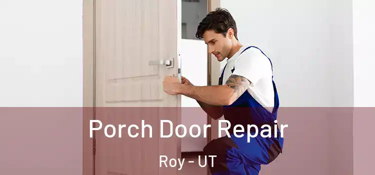  Porch Door Repair Roy - UT