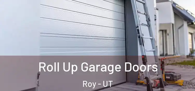  Roll Up Garage Doors Roy - UT