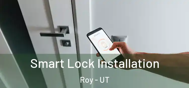  Smart Lock Installation Roy - UT