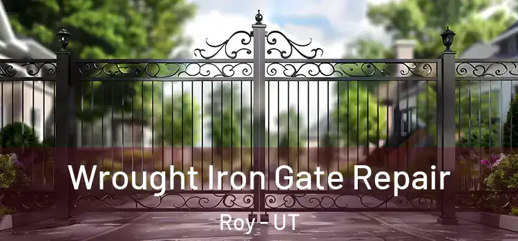 Wrought Iron Gate Repair Roy - UT